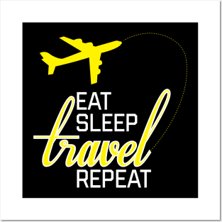 Eat sleep travel repeat Posters and Art